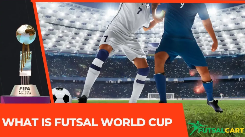 What is Futsal World Cup