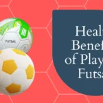 health benefits of playing futsal - futsalcart